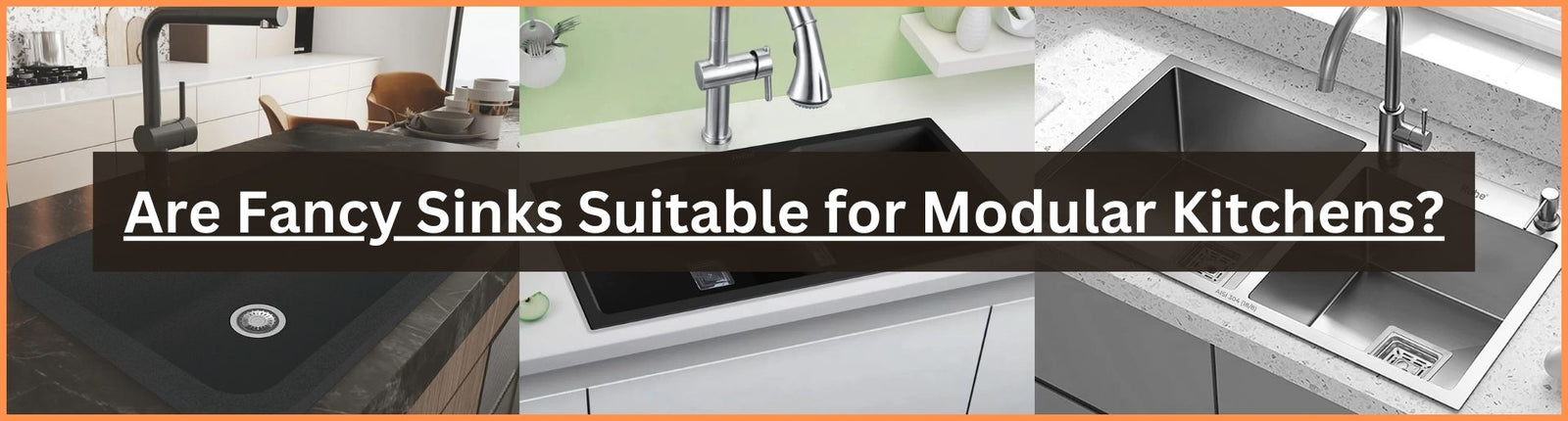 Are Fancy Sinks Suitable for Modular Kitchens