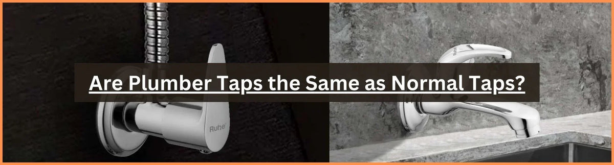 Are Plumber Taps the Same as Normal Taps? – Ruhe