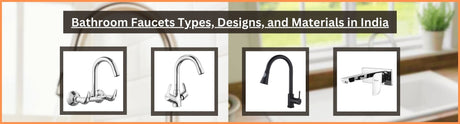 Bathroom Faucets Types, Designs, and Materials in India