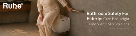 Bathroom Safety For Elderly: Grab Bar Height Guide & Anti-Slip Solutions (India)