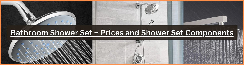 Bathroom Shower Set – Prices and Shower Set Components