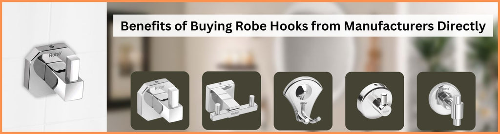 Benefits of buying Robe Hooks from Manufacturers Directly