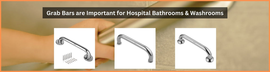 Grab Bars are Important for Hospital Bathrooms & Washrooms