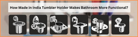 How Made in India Tumbler Holder Makes Bathroom more functional