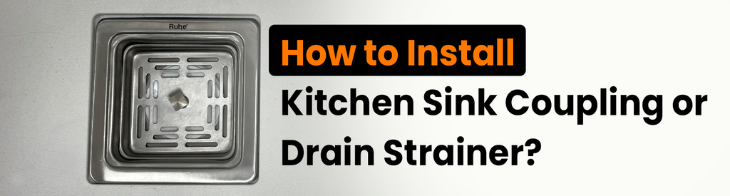How to Install Kitchen Sink Coupling or Drain Strainer?
