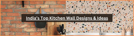 India’s Top Kitchen Wall Designs & Ideas
