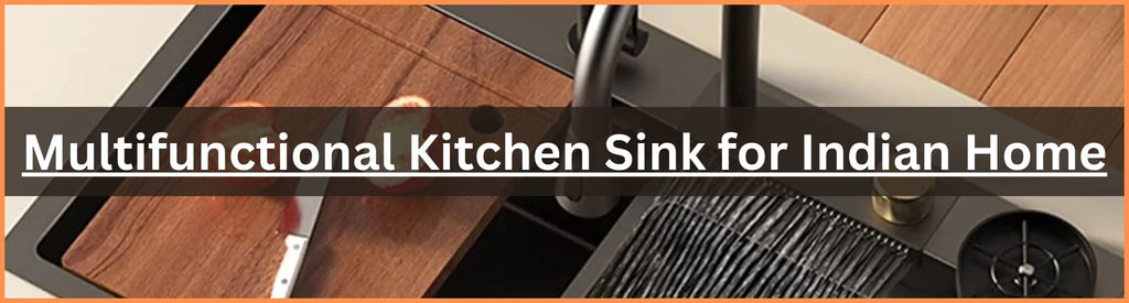 Multifunctional Kitchen Sink for Indian Home