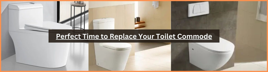 Perfect Time to Replace Your Toilet Commode