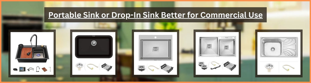 Portable Sink or Drop-In Sink Better for Commercial Use