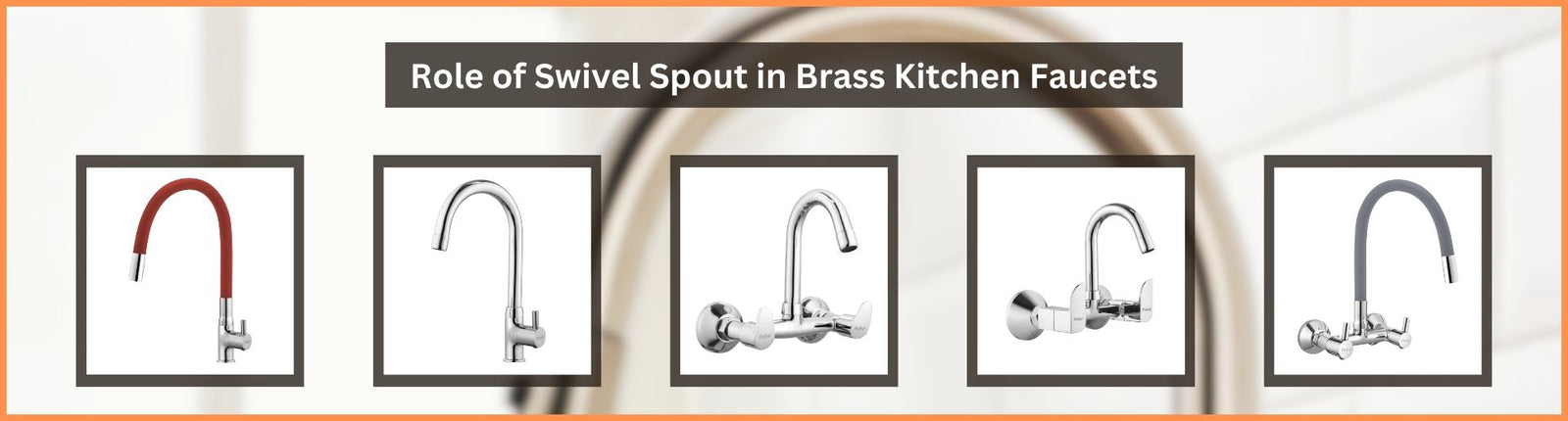 Role of Swivel Spout in Brass Kitchen Faucets