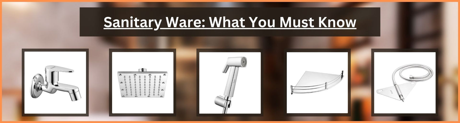 Sanitary Ware What You Must Know