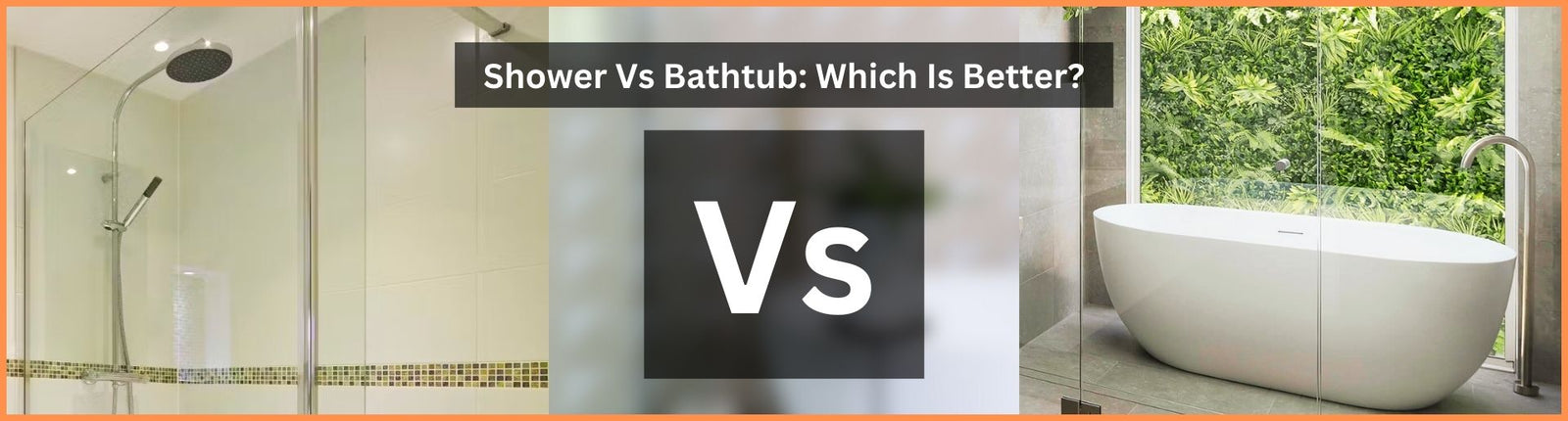 Shower Vs Bathtub Which Is Better