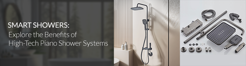 Smart Showers: Explore the Benefits of High-Tech Piano Shower Systems