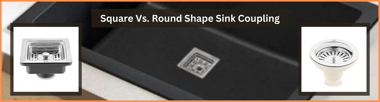 Square Vs. Round Shape Sink Coupling