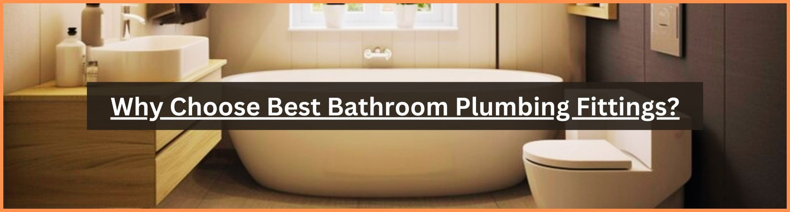 Why Choose Best Bathroom Plumbing Fittings